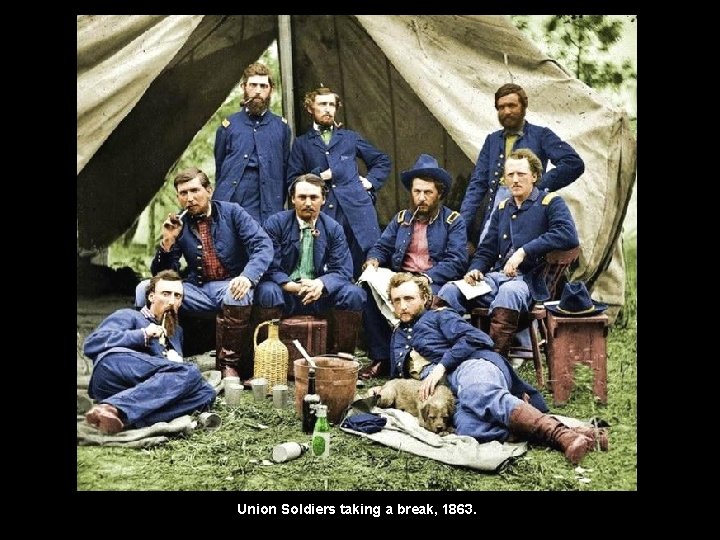 Union Soldiers taking a break, 1863. 