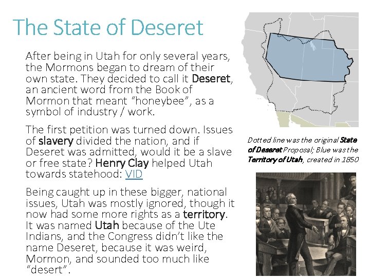 The State of Deseret After being in Utah for only several years, the Mormons