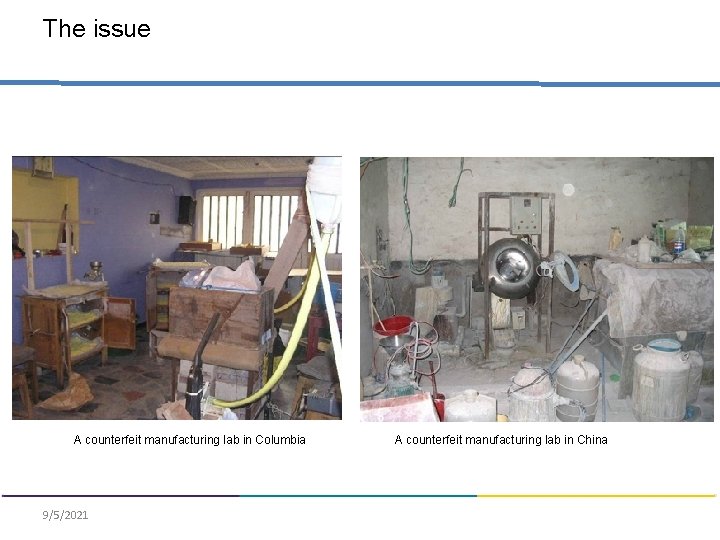 The issue A counterfeit manufacturing lab in Columbia 9/5/2021 A counterfeit manufacturing lab in