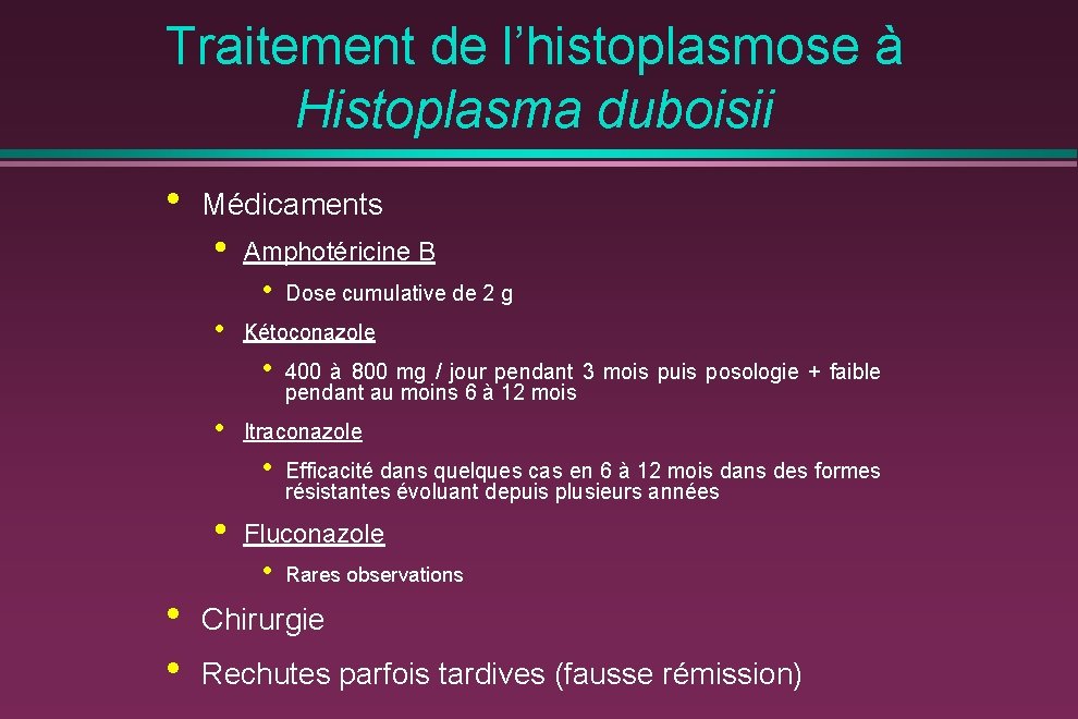 Traitement de l’histoplasmose à Histoplasma duboisii • Médicaments • Amphotéricine B • • Kétoconazole