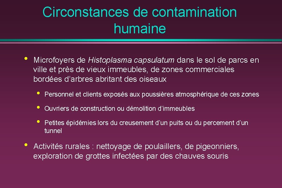 Circonstances de contamination humaine • Microfoyers de Histoplasma capsulatum dans le sol de parcs