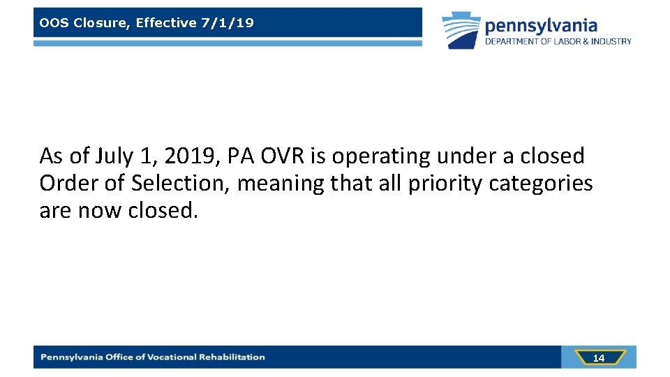 OOS Closure, Effective 7/1/19 As of July 1, 2019, PA OVR is operating under