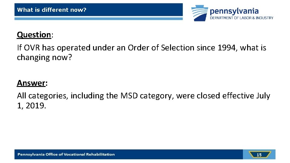 What is different now? Question: If OVR has operated under an Order of Selection