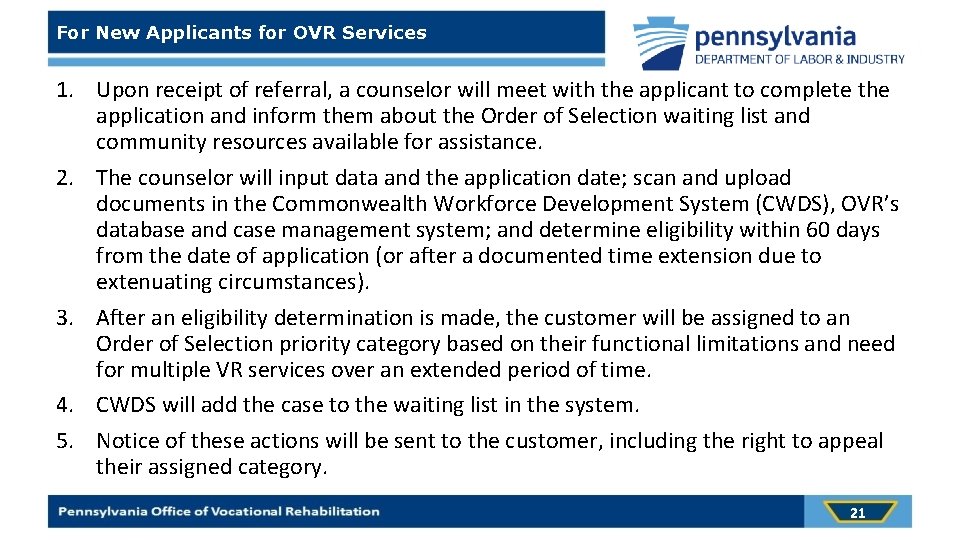 For New Applicants for OVR Services 1. Upon receipt of referral, a counselor will