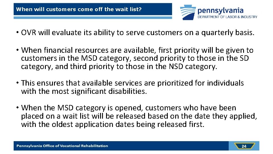 When will customers come off the wait list? • OVR will evaluate its ability