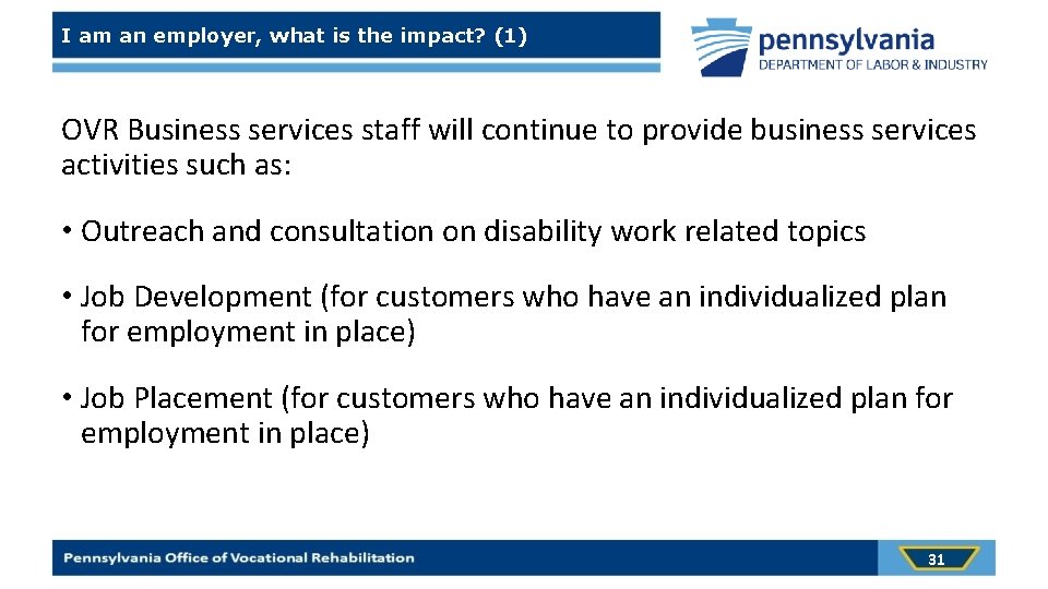I am an employer, what is the impact? (1) OVR Business services staff will
