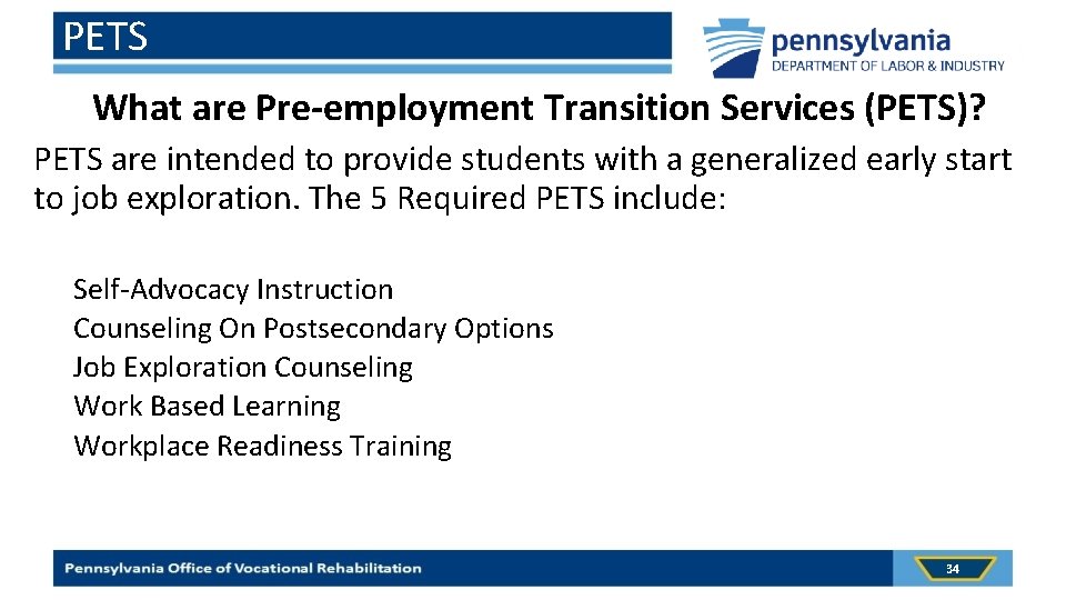 PETS What are Pre-employment Transition Services (PETS)? PETS are intended to provide students with