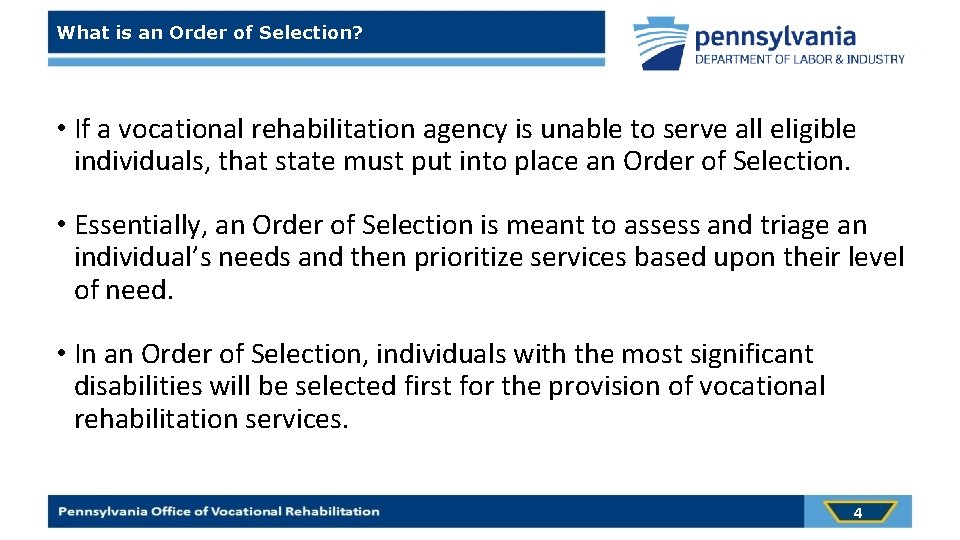 What is an Order of Selection? • If a vocational rehabilitation agency is unable