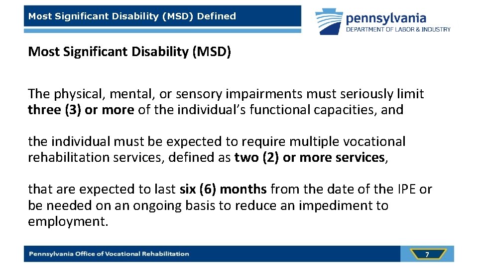 Most Significant Disability (MSD) Defined Most Significant Disability (MSD) The physical, mental, or sensory