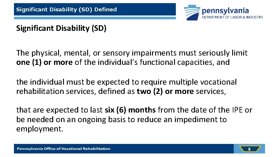 Significant Disability (SD) Defined Significant Disability (SD) The physical, mental, or sensory impairments must