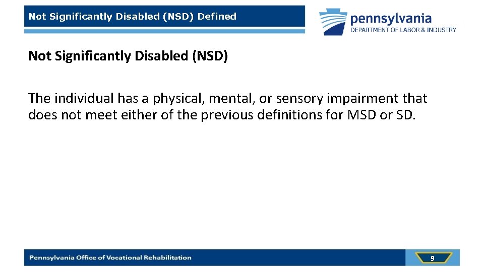 Not Significantly Disabled (NSD) Defined Not Significantly Disabled (NSD) The individual has a physical,