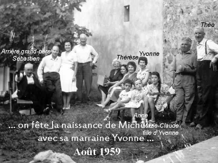 Théo Arrière grand-père Sébastien Thérèse Yvonne Anne Marie-Claude … on fête la naissance de