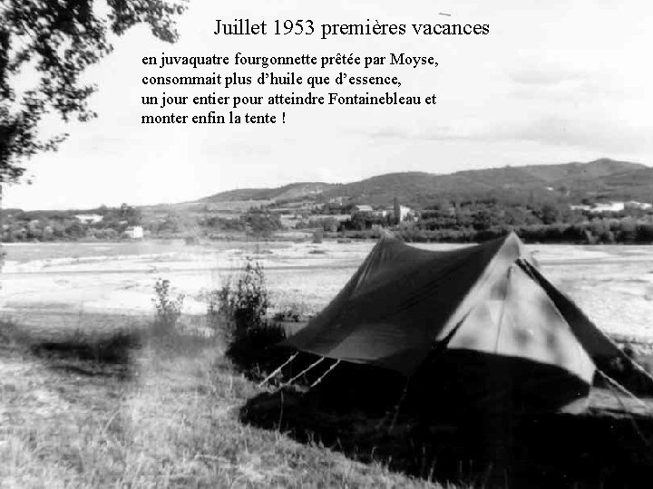 Juillet 1953 premières vacances en juvaquatre fourgonnette prêtée par Moyse, consommait plus d’huile que