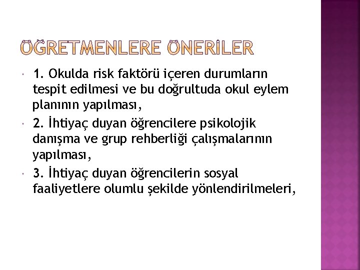  1. Okulda risk faktörü içeren durumların tespit edilmesi ve bu doğrultuda okul eylem