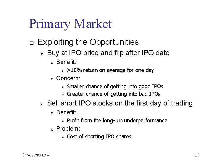 Primary Market q Exploiting the Opportunities Ø Buy at IPO price and flip after