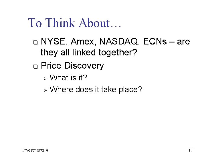 To Think About… NYSE, Amex, NASDAQ, ECNs – are they all linked together? q