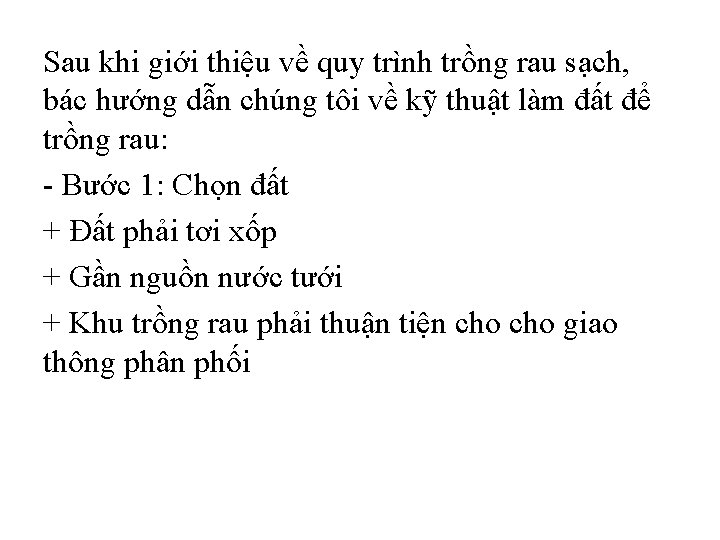 Sau khi giới thiệu về quy trình trồng rau sạch, bác hướng dẫn chúng