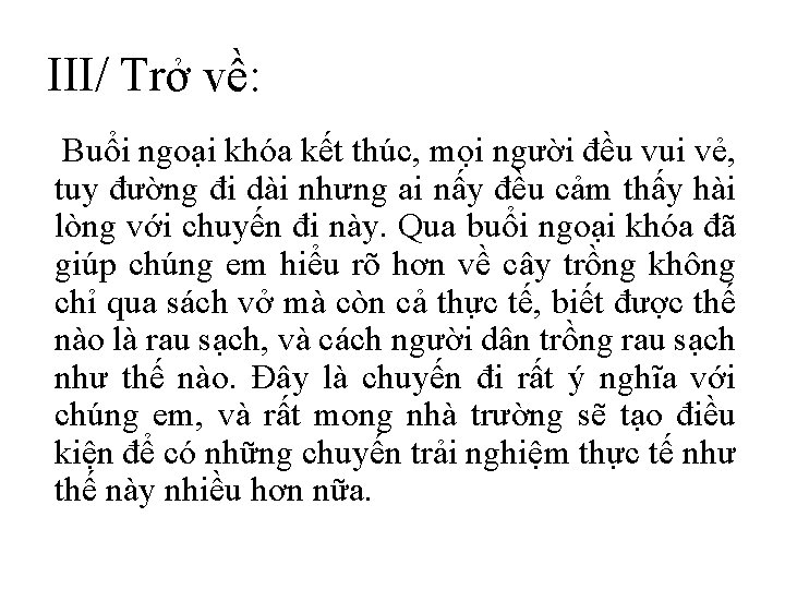 III/ Trở về: Buổi ngoại khóa kết thúc, mọi người đều vui vẻ, tuy