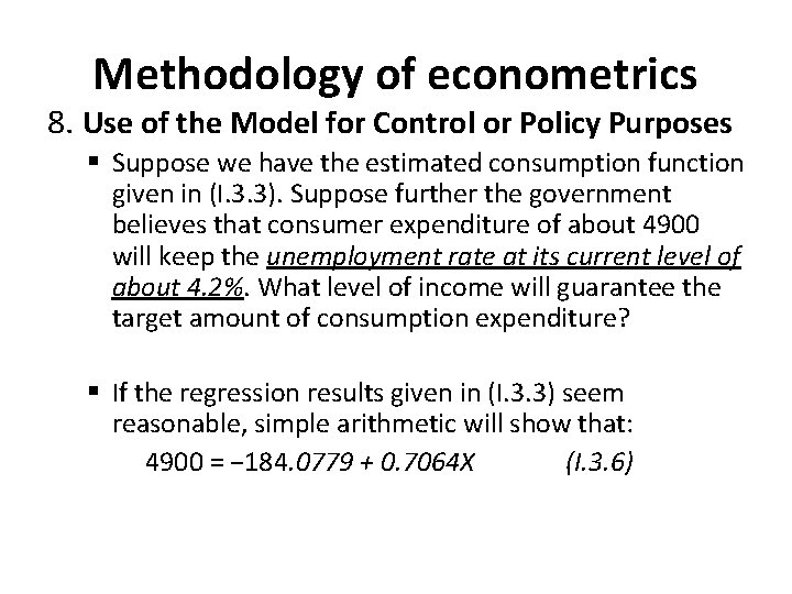 Methodology of econometrics 8. Use of the Model for Control or Policy Purposes §