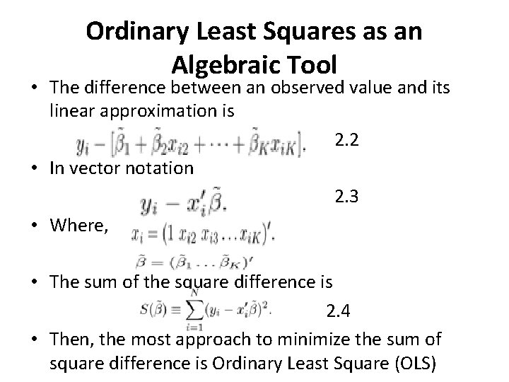 Ordinary Least Squares as an Algebraic Tool • The difference between an observed value