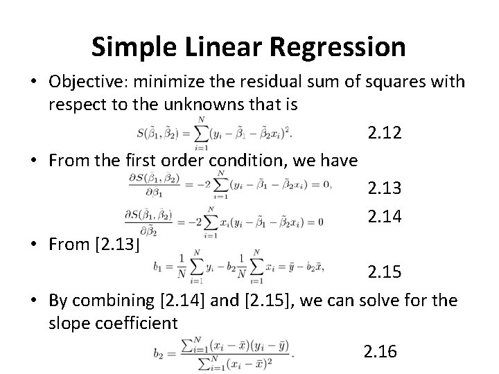 Simple Linear Regression • Objective: minimize the residual sum of squares with respect to