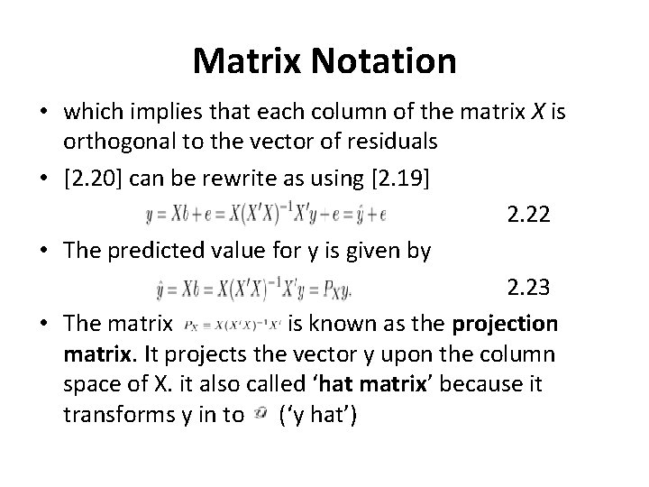 Matrix Notation • which implies that each column of the matrix X is orthogonal