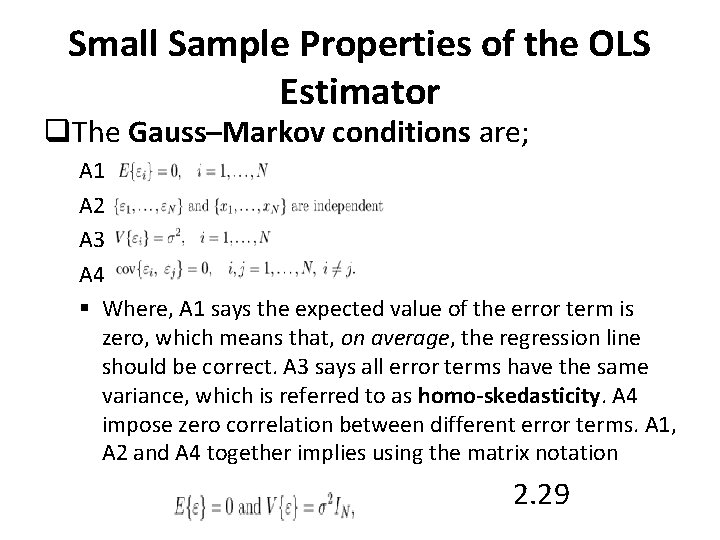 Small Sample Properties of the OLS Estimator q. The Gauss–Markov conditions are; A 1