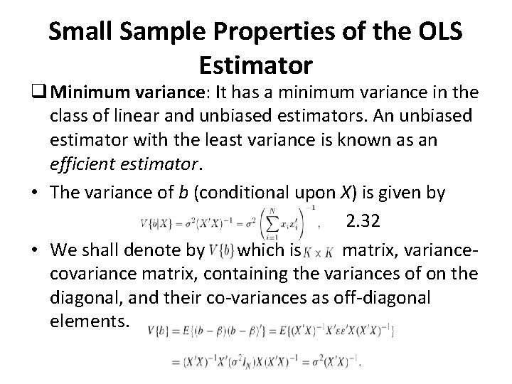 Small Sample Properties of the OLS Estimator q Minimum variance: It has a minimum