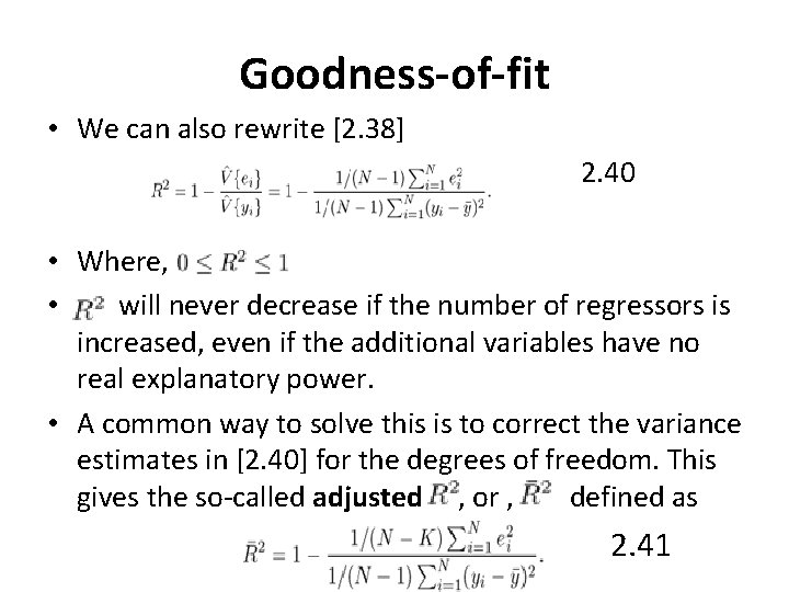 Goodness-of-fit • We can also rewrite [2. 38] 2. 40 • Where, • will