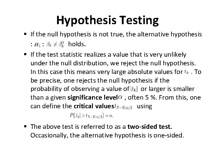 Hypothesis Testing § If the null hypothesis is not true, the alternative hypothesis :