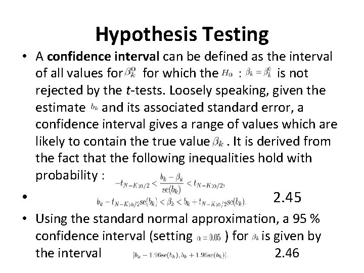 Hypothesis Testing • A confidence interval can be defined as the interval of all