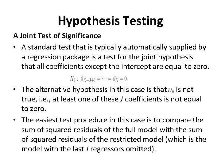 Hypothesis Testing A Joint Test of Significance • A standard test that is typically