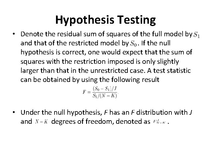 Hypothesis Testing • Denote the residual sum of squares of the full model by