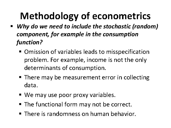 Methodology of econometrics § Why do we need to include the stochastic (random) component,