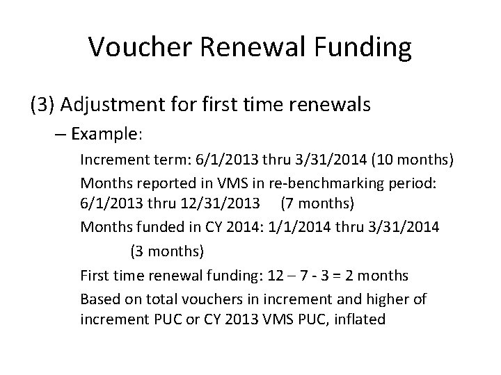 Voucher Renewal Funding (3) Adjustment for first time renewals – Example: Increment term: 6/1/2013