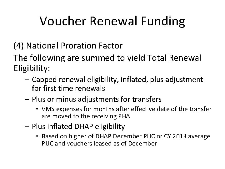 Voucher Renewal Funding (4) National Proration Factor The following are summed to yield Total