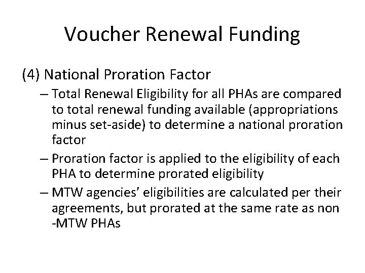 Voucher Renewal Funding (4) National Proration Factor – Total Renewal Eligibility for all PHAs