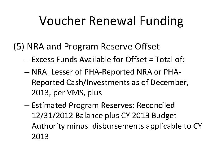 Voucher Renewal Funding (5) NRA and Program Reserve Offset – Excess Funds Available for