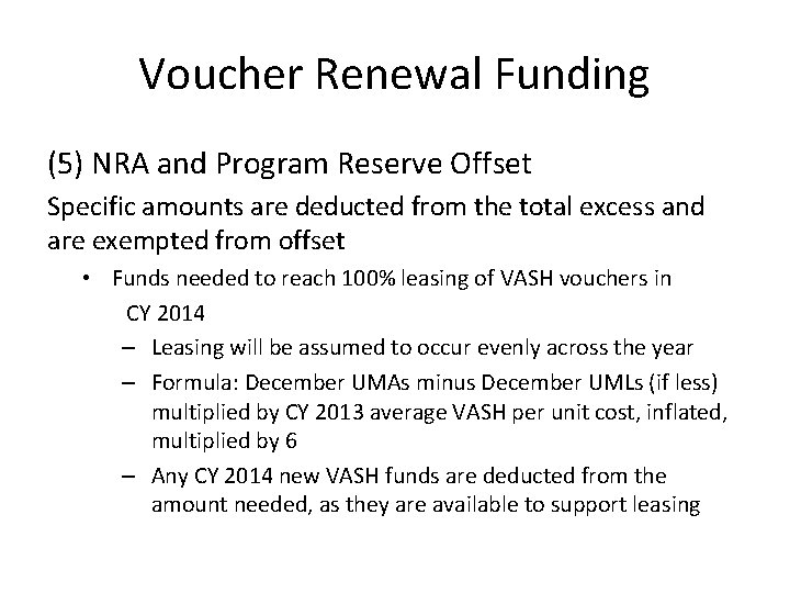 Voucher Renewal Funding (5) NRA and Program Reserve Offset Specific amounts are deducted from