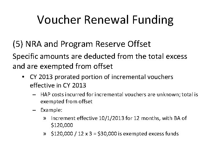 Voucher Renewal Funding (5) NRA and Program Reserve Offset Specific amounts are deducted from