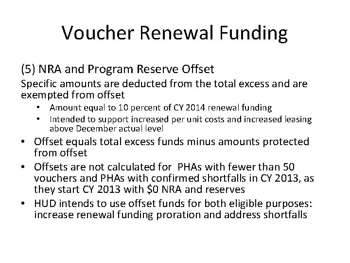 Voucher Renewal Funding (5) NRA and Program Reserve Offset Specific amounts are deducted from