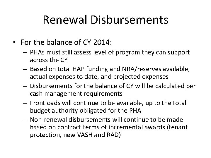 Renewal Disbursements • For the balance of CY 2014: – PHAs must still assess