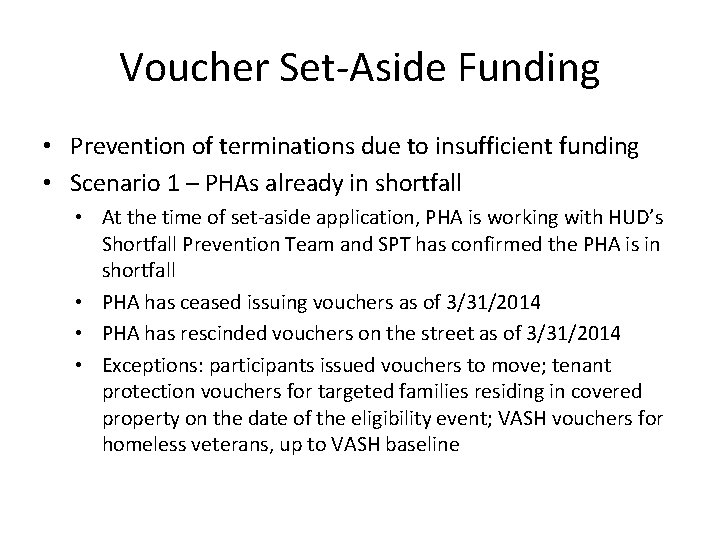 Voucher Set-Aside Funding • Prevention of terminations due to insufficient funding • Scenario 1