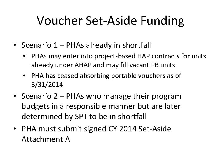 Voucher Set-Aside Funding • Scenario 1 – PHAs already in shortfall • PHAs may