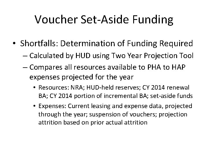 Voucher Set-Aside Funding • Shortfalls: Determination of Funding Required – Calculated by HUD using