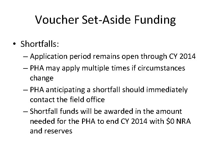 Voucher Set-Aside Funding • Shortfalls: – Application period remains open through CY 2014 –