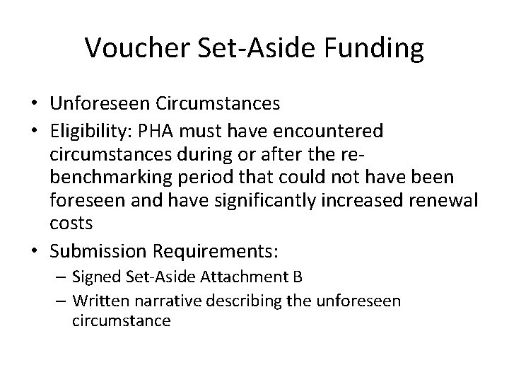 Voucher Set-Aside Funding • Unforeseen Circumstances • Eligibility: PHA must have encountered circumstances during