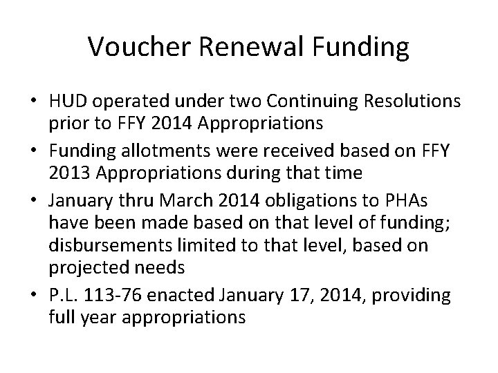 Voucher Renewal Funding • HUD operated under two Continuing Resolutions prior to FFY 2014