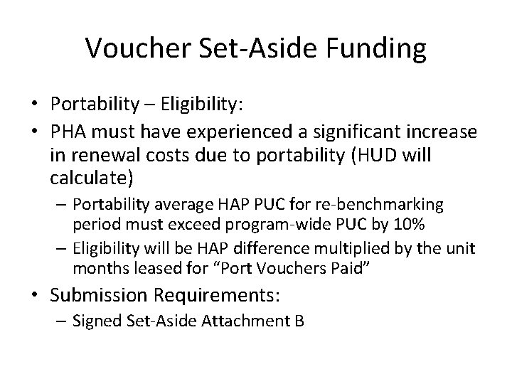 Voucher Set-Aside Funding • Portability – Eligibility: • PHA must have experienced a significant