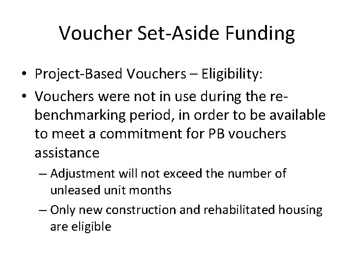 Voucher Set-Aside Funding • Project-Based Vouchers – Eligibility: • Vouchers were not in use